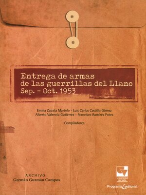 cover image of Entrega de armas de las guerrillas del Llano sep.-Oct.1953